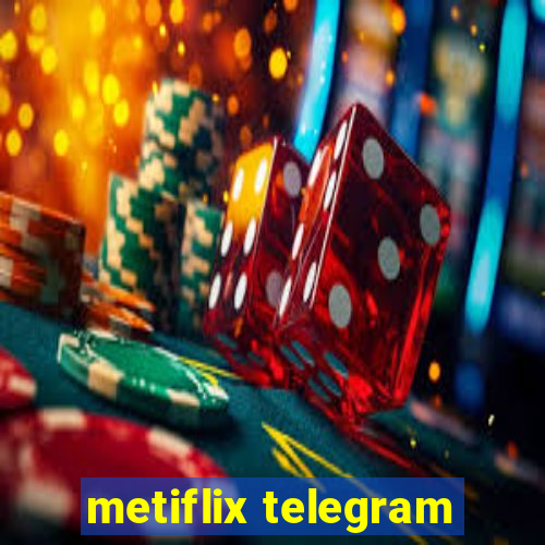 metiflix telegram